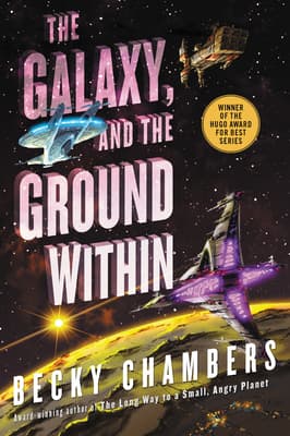 The Galaxy, and the Ground Within (Wayfarers, #4) by Becky Chambers